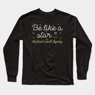 Be Like A Star Long Sleeve T-Shirt